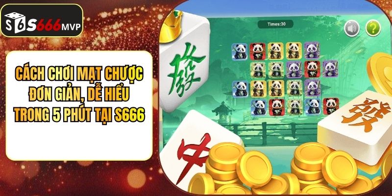 Cách Chơi Mạt Chược Dễ Thắng, Dễ Hiểu Trong 5 Phút Tại S666 - golden68.best