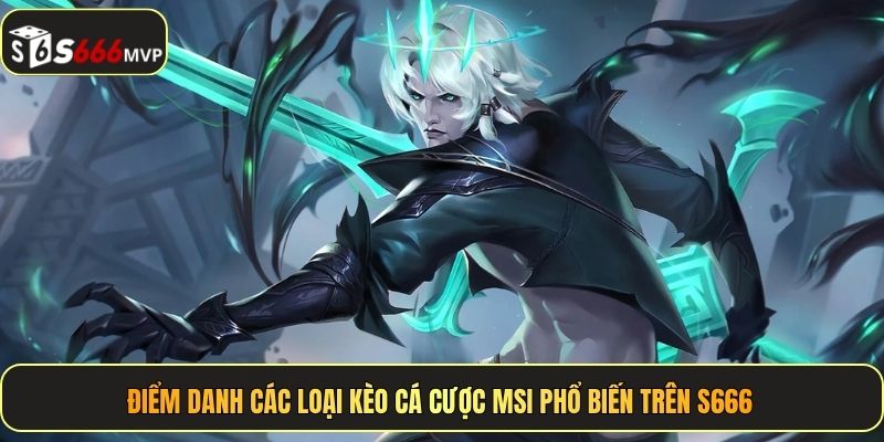 Cá Cược Msi Tại S666 -  Săn Kèo Cực Đỉnh Nhận Quà Cực Lớn - golden68.best