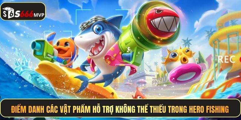 Hero Fishing - Bắt Thóp Boss Lớn Rút Lãi Đậm Tại S666 - golden68.best
