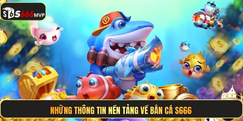 Bắn Cá S666 - Sảnh Game Bắn Cá Đổi Thưởng Đỉnh Cao - golden68.best