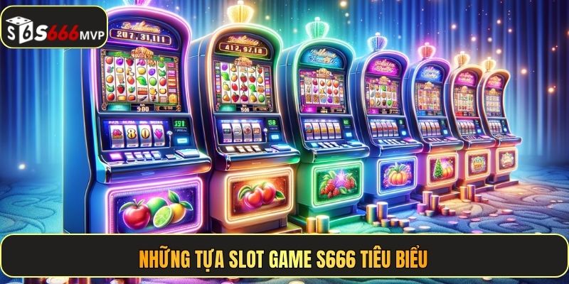 Slot Game S666 - Quay Chất, Hũ Thật, Thưởng Cực Gắt - golden68.best