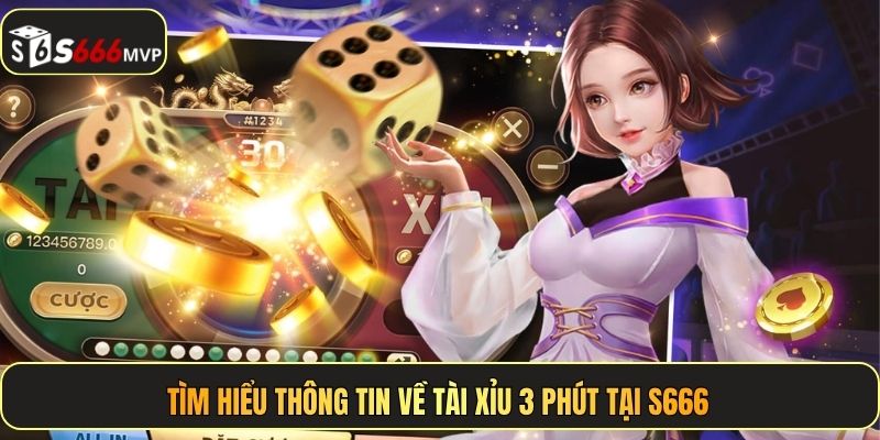 Tài Xỉu 3 Phút - Cược Nhanh Nhận Tiền Tức Thì Tại S666 - golden68.best
